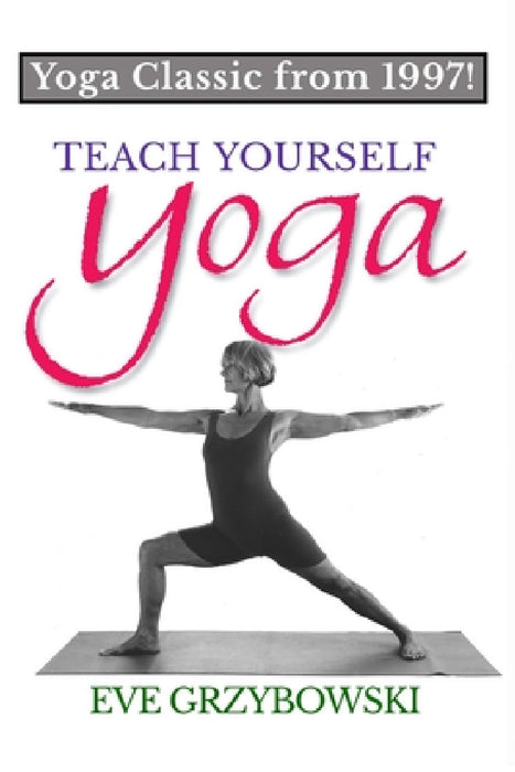 Teach Yourself Yoga by Eve Grzybowski