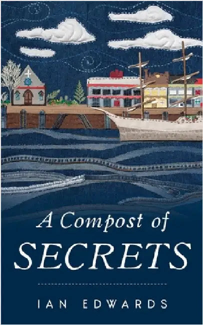 A Compost of Secrets by Edwards, Ian