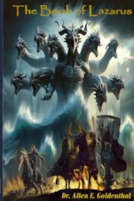 The Book of Lazarus: Revelation Unveiled by Allen E. Goldenthal