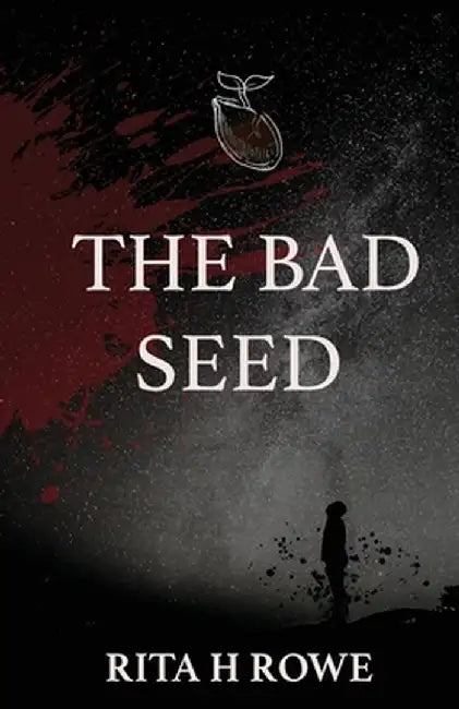The Bad Seed by Rita H. Rowe