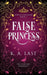 False Princess by K. A. Last