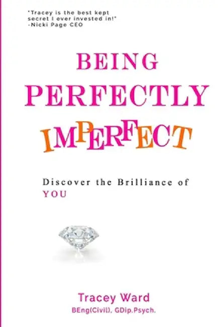 Being Perfectly Imperfect by Tracey Ward