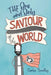 The One and Only Saviour of the World by Carlee Yardley