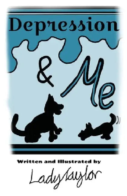 Depression & Me: Depression by Lady Taylor