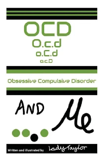 OCD & Me: Obsessive Compulsive Disorder by Lady Taylor