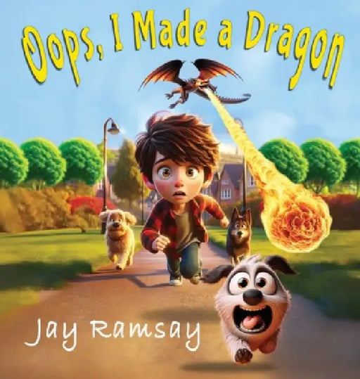 Oops, I Made a Dragon by Jay Ramsay