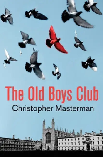 The Old Boys Club by Christopher Masterman