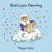 God Loves Planning by Megan Reda