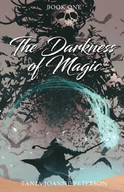 The Darkness of Magic: Book One by Tania Joanne Peterson