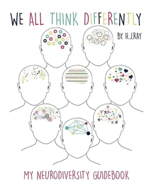 We All Think Differently: My Neurodiversity Guidebook by Heather J. Ray
