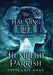 The Haunting Life of Huntliegh Parrish by Stephanie Anne