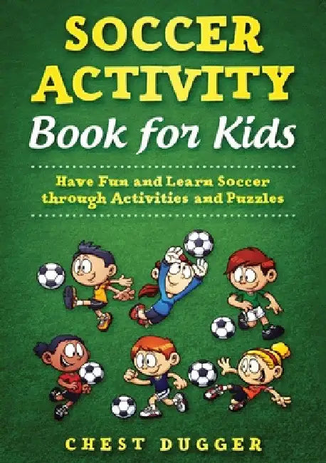 Youth Soccer Dribbling Skills and Drills: 100 Soccer Drills and Training Tips to Dribble Past the Competition by Chest Dugger