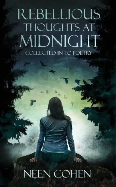 Rebellious Thoughts at Midnight by Neen Cohen