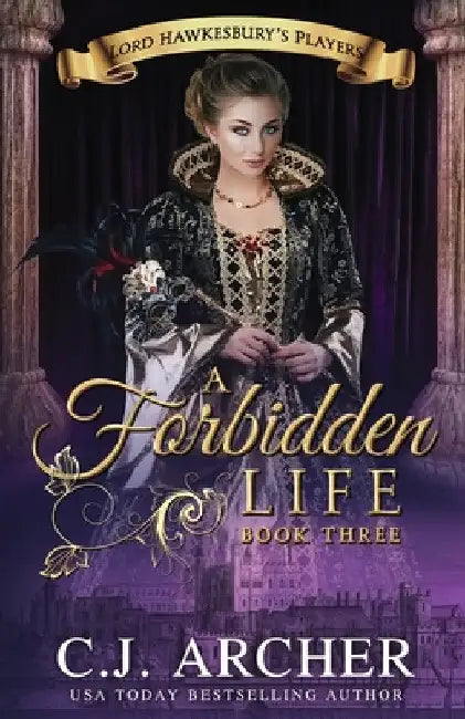 A Forbidden Life by C. J. Archer