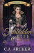 A Forbidden Life by C. J. Archer