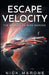 Escape Velocity: The Worlds of Nick Marone by Nick Marone