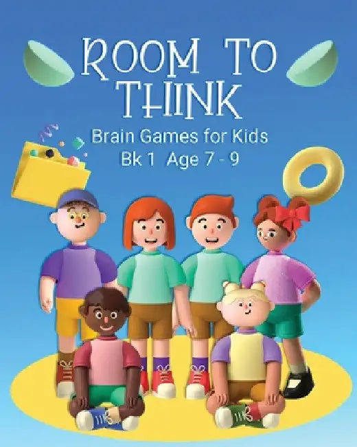 Room to Think: Brain Games for Kids Bk 1 Age 7 - 9 by Kaye Nutman