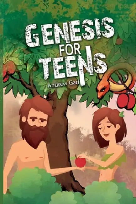 Genesis for Teens by Andrew Gad