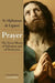 Prayer: The Great Means of Salvation and of Perfection by St Alphonsus De Liguori