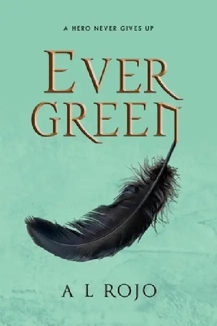Ever Green by A. L. Rojo