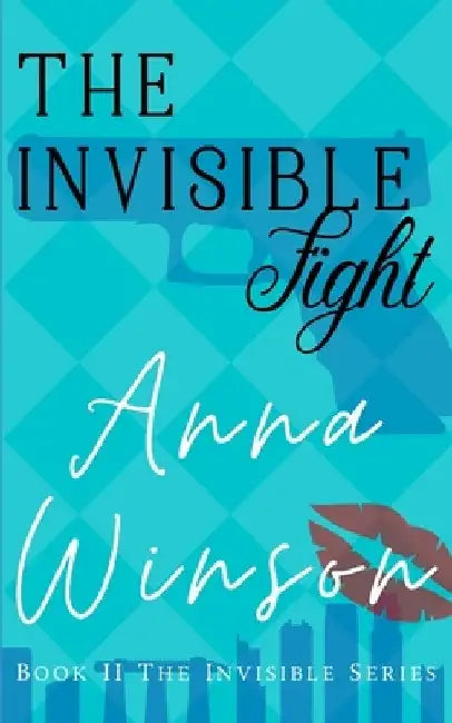 The Invisible Fight by Anna Winson