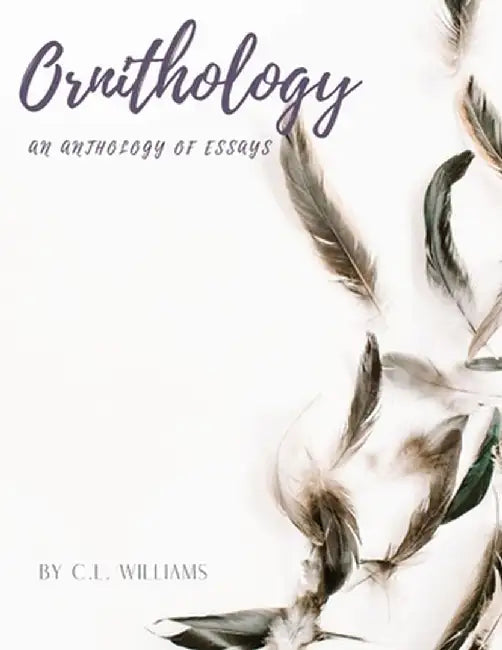 Essays in Ornithology by Claire L. Williams