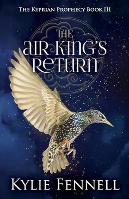 The Air King's Return: The Kyprian Prophecy Book 3 by Kylie Fennell