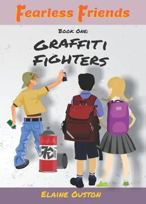 Fearless Friends - Graffiti Fighters by Elaine Ouston