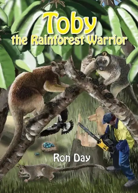 Toby The Rainforest Warrior by Ronald Day