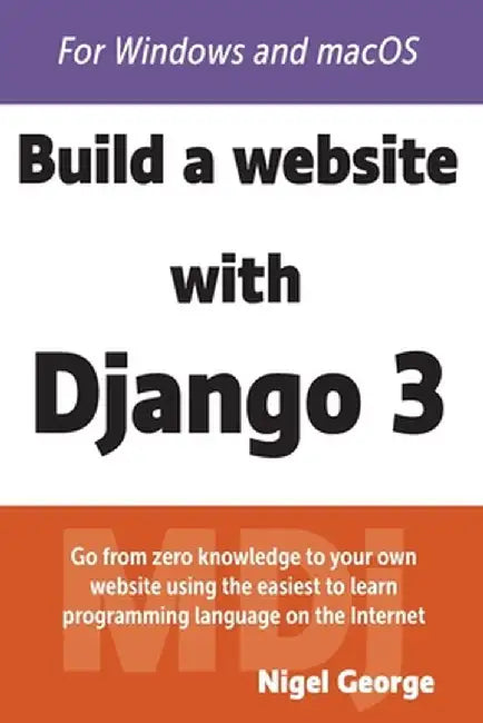 Build a Website With Django 3 by Nigel George
