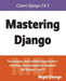 Mastering Django by Nigel George