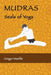 MUDRAS Seals of Yoga by Gregor Maehle