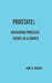 Prostate: Navigating Prostate Issues as a Couple by Jane N. Hughes