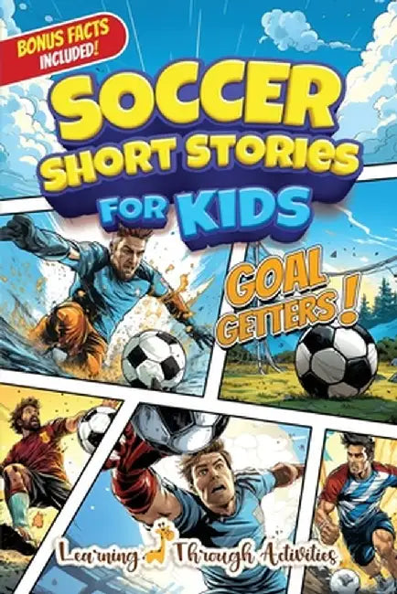 Soccer Short Stories For Kids: Inspirational Tales of Triumph From Soccer History To Motivate Young Aspiring Champions Reaching for the Stars! by C. Gibbs