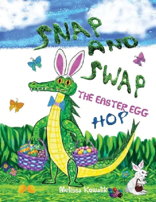 Snap and Swap: The Easter Egg Hop by Melissa Kowalik