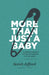 More Than Just a Baby: A guide to surrogacy for intended parents and surrogates by Sarah Jefford