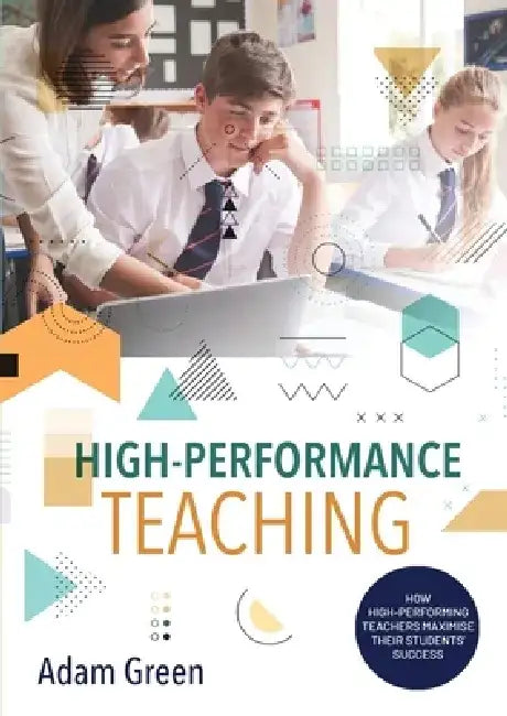 High Performance Teaching by Adam Green