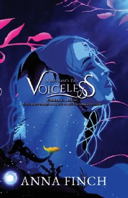 Voiceless: A Mermaid's Tale by Anna Finch
