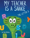 My Teacher is a Snake the Letter D by Dan McKay