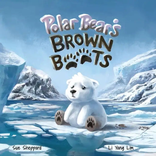 Polar Bear's Brown Boots by Sue Sheppard