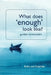 What does enough look like? Guided Communion by Erika Von Kaschke