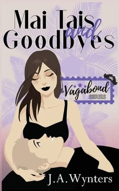 Mai Tais and Goodbyes by J. a. Wynters