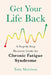 Get Your Life Back: A Step-By-Step Recovery Guide for Chronic Fatigue Syndrome by Toby Morrison