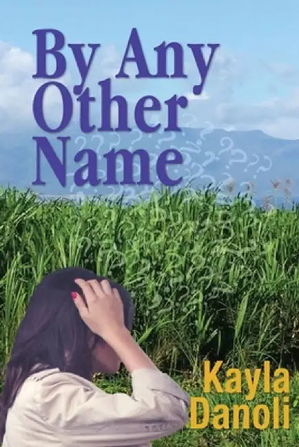By Any Other Name by Kayla Danoli