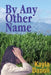 By Any Other Name by Kayla Danoli