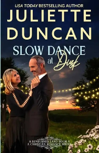 Slow Dance at Dusk: A Mature-Age Christian Romance by Juliette Duncan