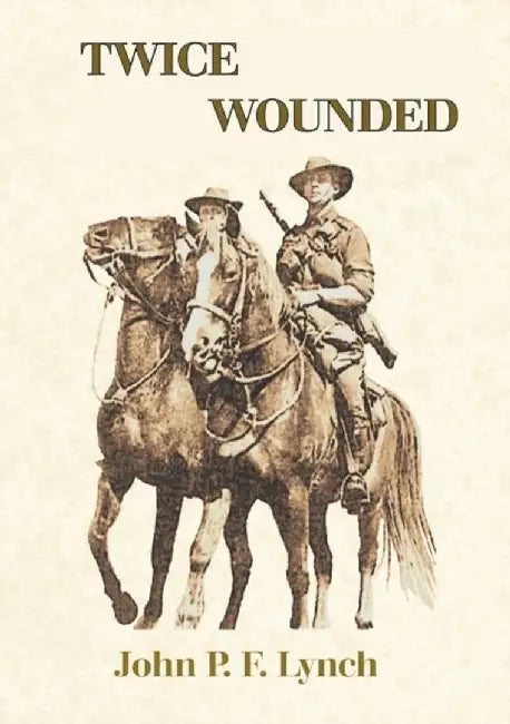 Twice Wounded by John P. Lynch