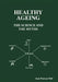 Healthy Ageing: The Science and the Myths by Ken Watson