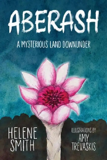 Aberash: A Mysterious Land Downunder by Helene Smith