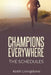 Champions Are Everywhere: The Schedules by Keith James Livingstone